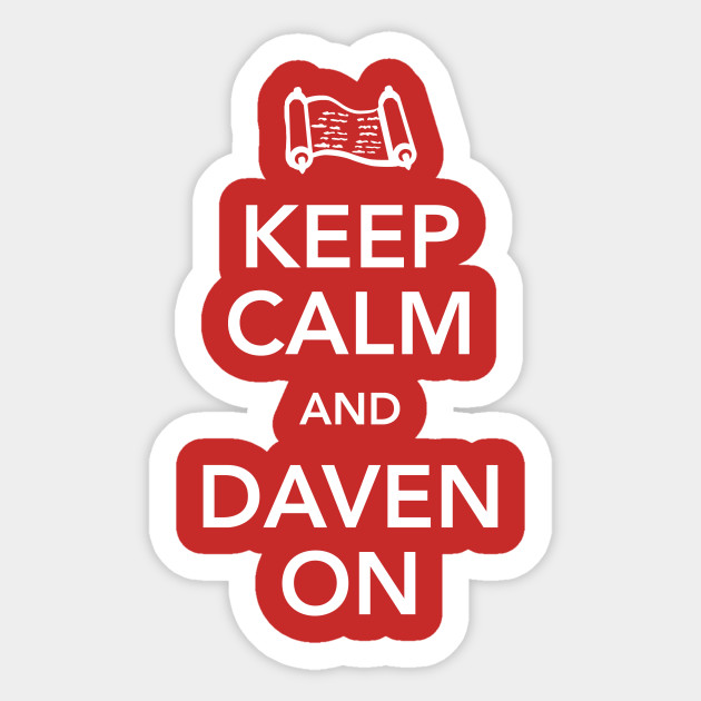 Keep Calm and Daven On